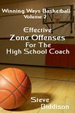 Effective Zone Offenses For The High School Coach (Winning Ways Basketball, #3) (eBook, ePUB)