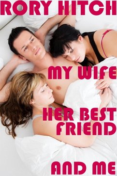 Cover My Wife, her Best Friend and Me (eBook, ePUB)