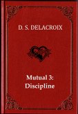 Mutual 3: Discipline (Mutual: A Couple's Erotic Adventures, #3) (eBook, ePUB)