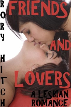 Cover Friends and Lovers - A Lesbian Romance (eBook, ePUB)