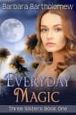 Everyday Magic (Three Sisters, #1) (eBook, ePUB)