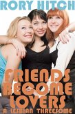 Friends Become Lovers - A Lesbian Threesome (eBook, ePUB)