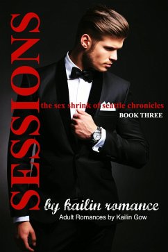 SESSIONS: The Sex Shrink of Seattle VOL. 3 (eBook, ePUB) - Gow, Kailin