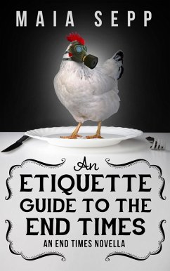 An Etiquette Guide to the End Times (eBook, ePUB) - Sepp, Maia
