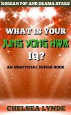 What is Your Jung Yong Hwa IQ? (Korean Pop and Drama Stars, #3) (eBook, ePUB)