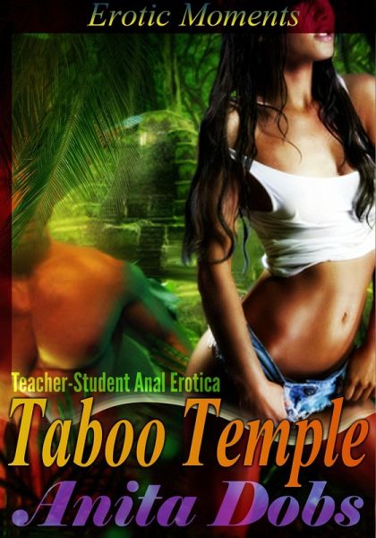 Taboo Temple (Teacher - Student Anal Erotica) (eBook, ePUB) Taboo Temple (Teacher - Student Anal Erotica) (eBook, ePUB)