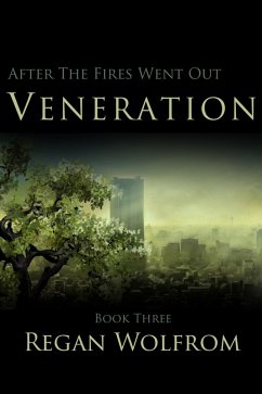 Cover After The Fires Went Out: Veneration (Book Three of the Unconventional Post-Apocalyptic Series) (eBook, ePUB)