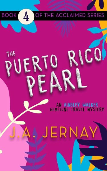 The Puerto Rico Pearl (An Ainsley Walker Gemstone Travel Mystery) (eBook, ePUB) The Puerto Rico Pearl (An Ainsley Walker Gemstone Travel Mystery) (eBook, ePUB)