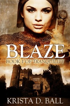 Blaze (Tranquility, #1) (eBook, ePUB) - Ball, Krista D.