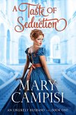 A Taste of Seduction (An Unlikely Husband, #1) (eBook, ePUB) A Taste of Seduction (An Unlikely Husband, #1) (eBook, ePUB)