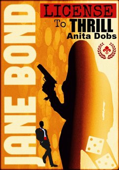 Jane Bond - License to Thrill (eBook, ePUB) - Dobs, Anita