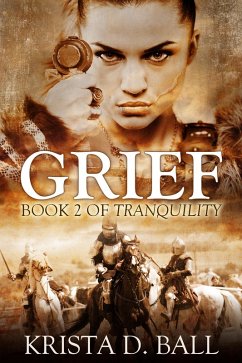 Grief (Tranquility, #2) (eBook, ePUB) - Ball, Krista D.