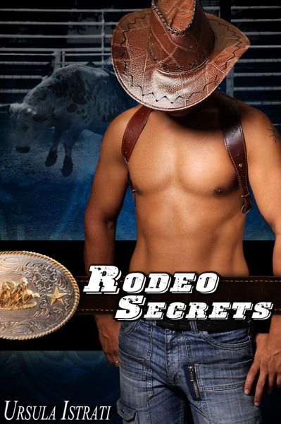 Rodeo Secrets (Gay Cowboy Rodeo) (eBook, ePUB) Rodeo Secrets (Gay Cowboy Rodeo) (eBook, ePUB)