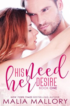 His Need, Her Desire (Dominating Billionaires, #1) (eBook, ePUB) - Mallory, Malia