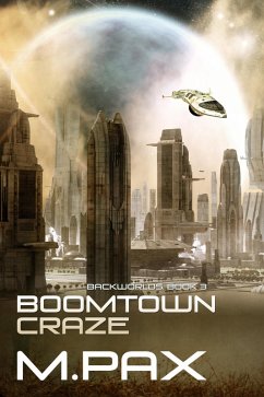Boomtown Craze (The Backworlds, #3) (eBook, ePUB) - Pax, M.