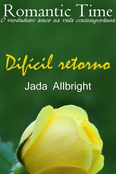 Difícil Retorno - Romantic Time 1 (eBook, ePUB) Difícil Retorno - Romantic Time 1 (eBook, ePUB)