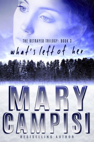 What's Left of Her (The Betrayed Trilogy, #3) (eBook, ePUB)