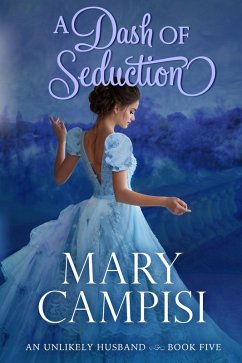 A Dash of Seduction (An Unlikely Husband, #5) (eBook, ePUB) - Campisi, Mary