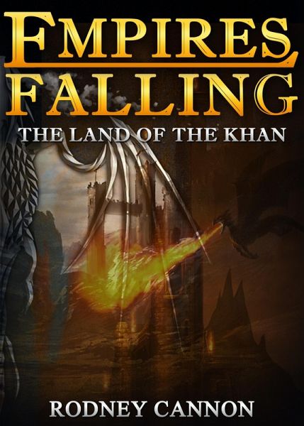 Empires Falling, The Land of the Khan (Empires Falling Short Stories, #2) (eBook, ePUB) Empires Falling, The Land of the Khan (Empires Falling Short Stories, #2) (eBook, ePUB)