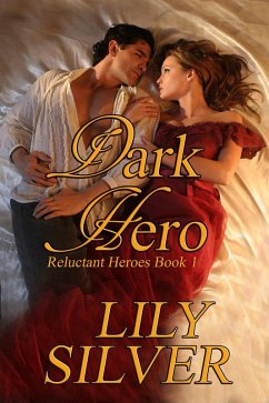 Dark Hero (Reluctant Heroes, #1) (eBook, ePUB) - Silver, Lily