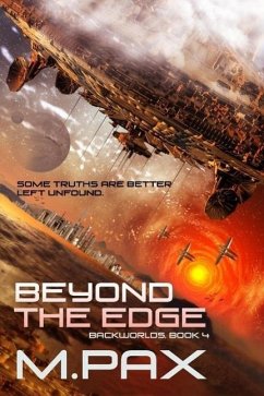 Beyond the Edge (The Backworlds, #4) (eBook, ePUB) - Pax, M.