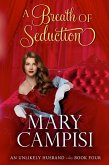 A Breath of Seduction (An Unlikely Husband, #4) (eBook, ePUB) A Breath of Seduction (An Unlikely Husband, #4) (eBook, ePUB)
