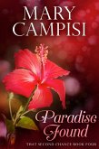 Paradise Found (That Second Chance, #4) (eBook, ePUB) Paradise Found (That Second Chance, #4) (eBook, ePUB)