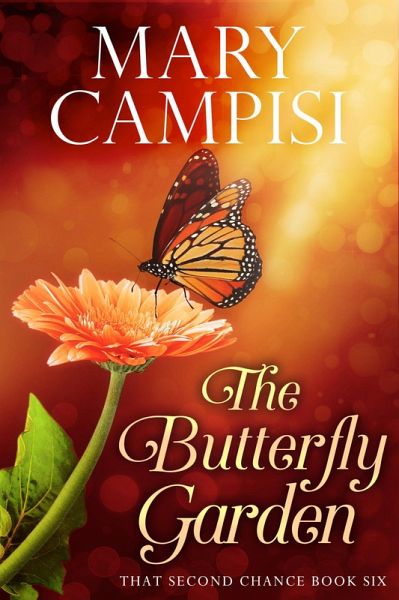 The Butterfly Garden (That Second Chance, #6) (eBook, ePUB) The Butterfly Garden (That Second Chance, #6) (eBook, ePUB)