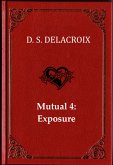 Mutual 4: Exposure (Mutual: A Couple's Erotic Adventures, #4) (eBook, ePUB)