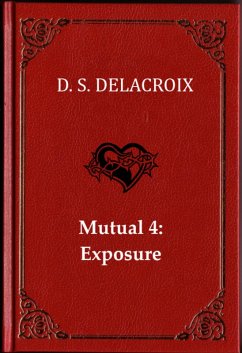 Mutual 4: Exposure (Mutual: A Couple's Erotic Adventures, #4) (eBook, ePUB) Cover Mutual 4: Exposure (Mutual: A Couple's Erotic Adventures, #4) (eBook, ePUB)