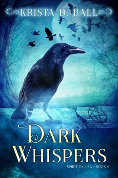 Dark Whispers (Spirit Caller, #2) (eBook, ePUB) - Ball, Krista D.