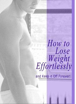 How to Lose Weight Effortlessly and Keep it off Forever! (eBook, ePUB) - Weaver, Michael