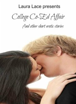 A College Co-ed Affair and Other Erotic Short Stories (eBook, ePUB) - Lace, Laura