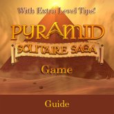 Pyramid Solitaire Saga Game: Guide With Extra Level Tips! (eBook, ePUB) Pyramid Solitaire Saga Game: Guide With Extra Level Tips! (eBook, ePUB)