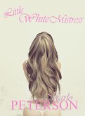 Little White Mistress (eBook, ePUB) Little White Mistress (eBook, ePUB)