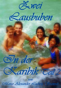 Zwei Lausbuben in der Karibik Teil 2 (eBook, ePUB) - Stannat, Marco Alexander Ludwig