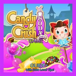Candy Crush Soda Saga Game: Guide With Extra Level Tips! (eBook, ePUB) - Media, RAM Internet