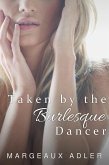 Taken by the Burlesque Dancer (eBook, ePUB)