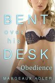 Bent Over His Desk 2: Obedience (eBook, ePUB) Bent Over His Desk 2: Obedience (eBook, ePUB)