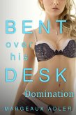 Bent Over His Desk 3: Domination (eBook, ePUB) Bent Over His Desk 3: Domination (eBook, ePUB)