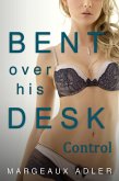 Bent Over His Desk 6: Control (eBook, ePUB) Bent Over His Desk 6: Control (eBook, ePUB)