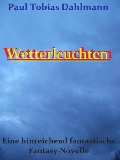Wetterleuchten (eBook, ePUB) - Tobias Dahlmann, Paul