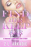 Find Her, Keep Her: A Martha's Vineyard Love Story (LOVE in the USA, #1) (eBook, ePUB)