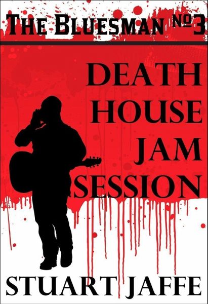 Death House Jam Session (The Bluesman, #3) (eBook, ePUB) Death House Jam Session (The Bluesman, #3) (eBook, ePUB)