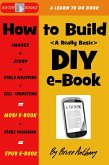 How To Build A DIY E-Book (eBook, ePUB)