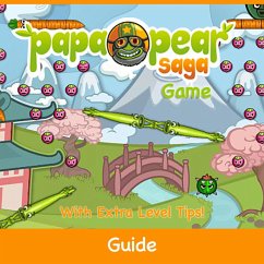 Papa Pear Saga Game: Guide With Extra Level Tips! (eBook, ePUB) - Media, RAM Internet