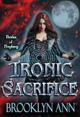Ironic Sacrifice (Brides of Prophecy, #2) (eBook, ePUB)