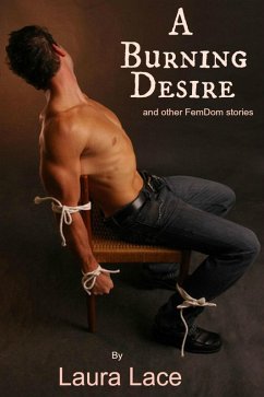Cover A Burning Desire and Other Fem/Dom Stories (eBook, ePUB)