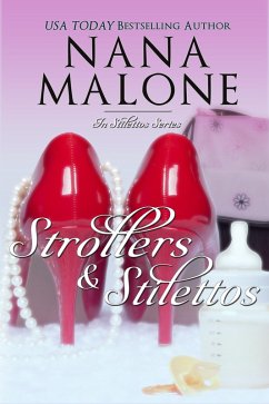 Strollers & Stilettos (In Stilettos, #4) (eBook, ePUB) - Malone, Nana