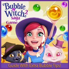 Bubble Witch Saga 2 Game: Guide With Extra Bubble Tips! (eBook, ePUB) - Media, RAM Internet